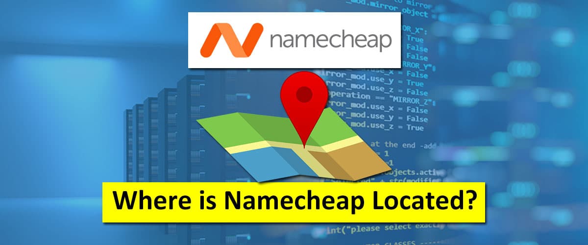 Where is Namecheap Located?