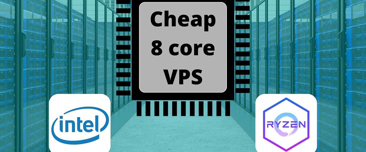 Cheap 8 core VPS
