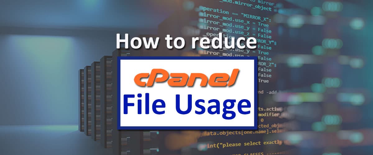 How to reduce file usage in cPanel?