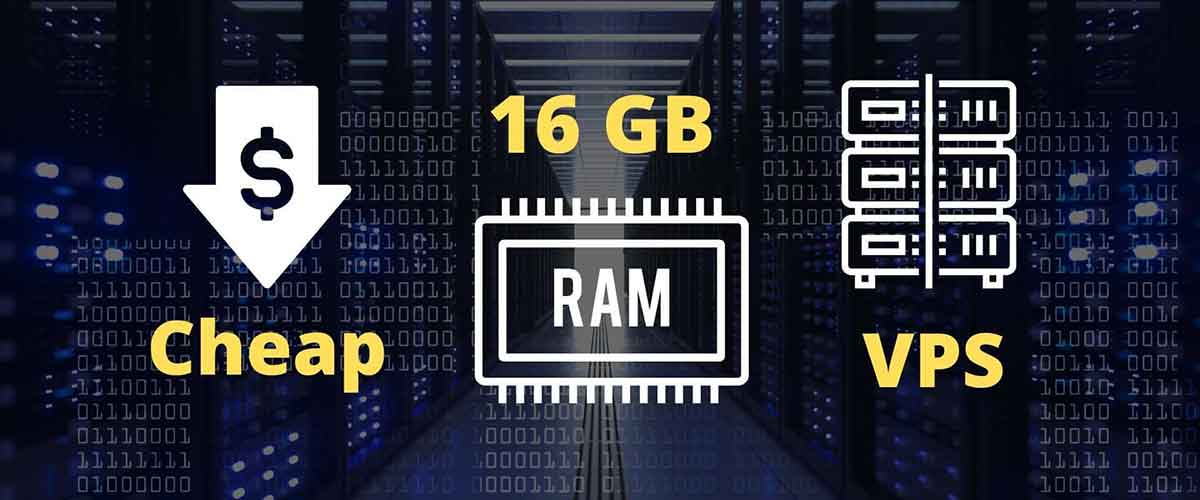Cheap VPS 16GB Ram