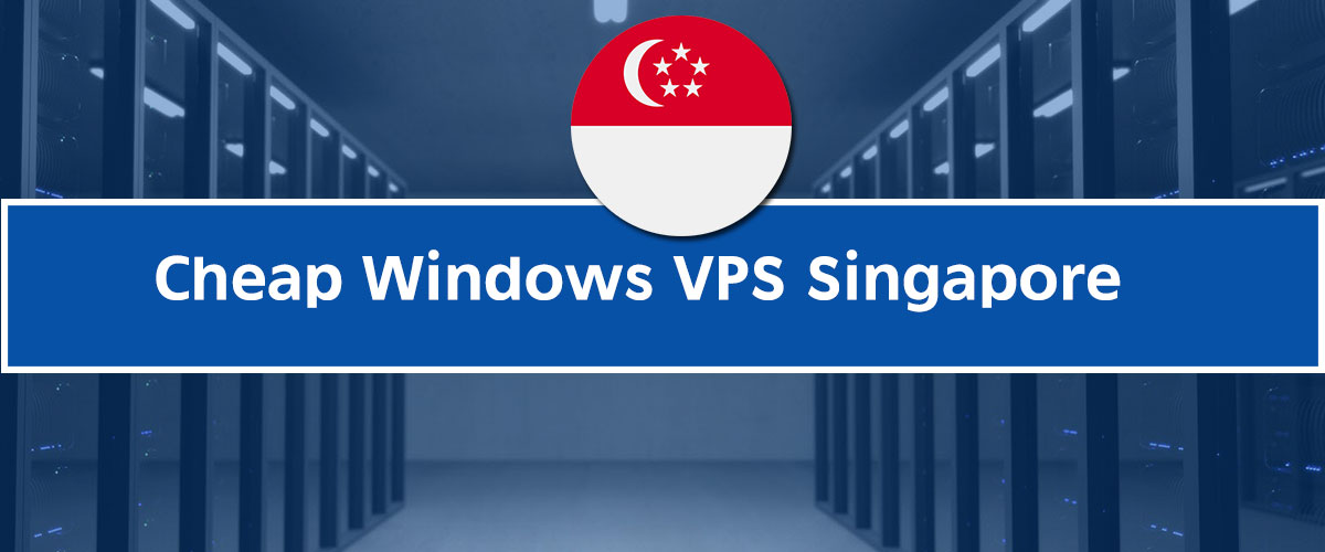 Cheap Windows VPS Singapore