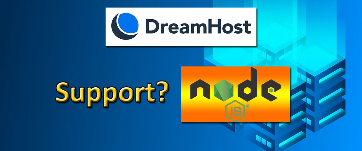 Does DreamHost support node JS?