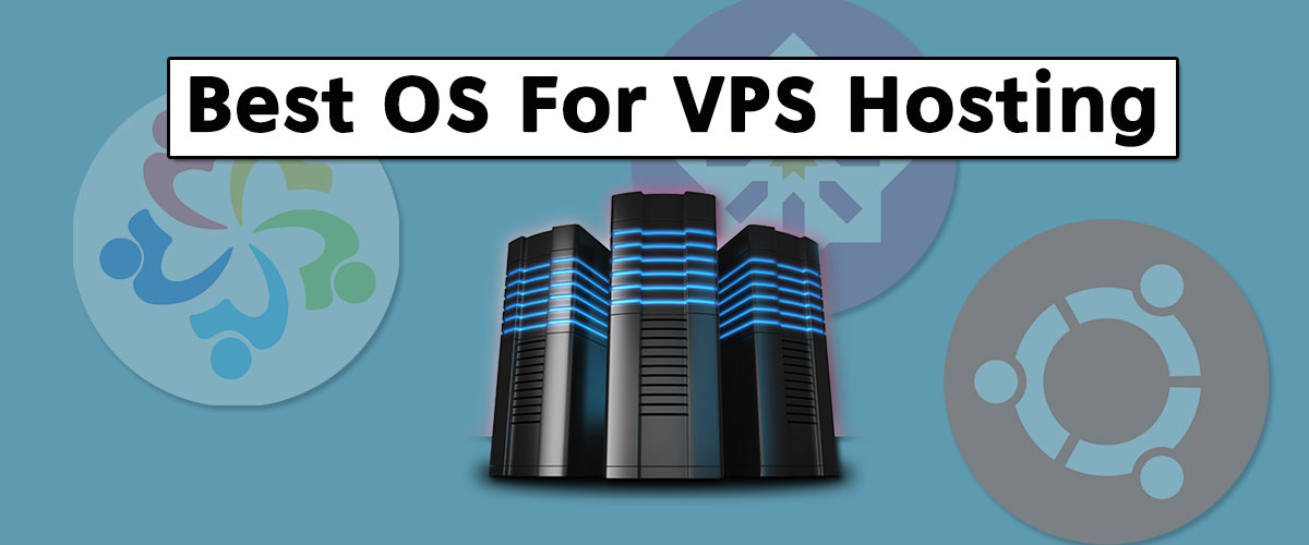 Best OS for VPS Hosting